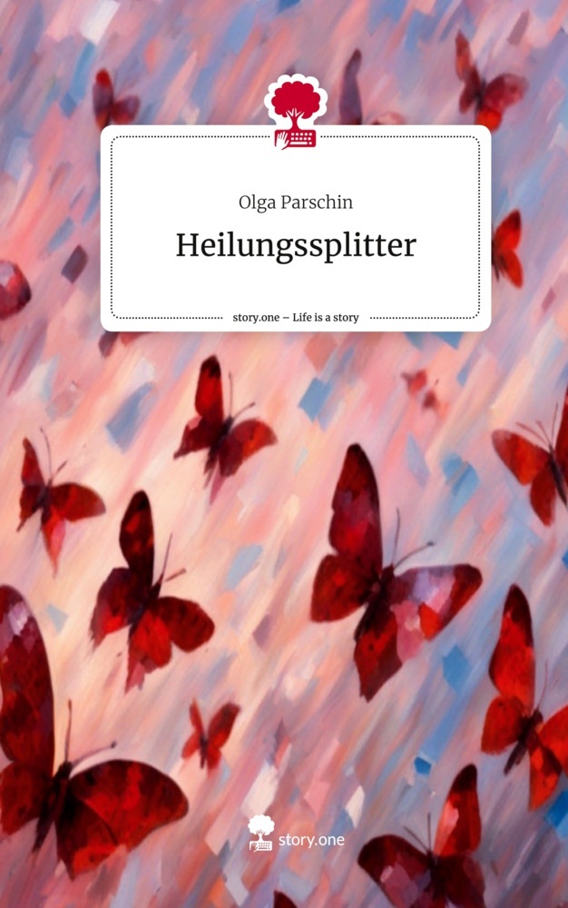 Heilungssplitter. Life is a Story - story.one