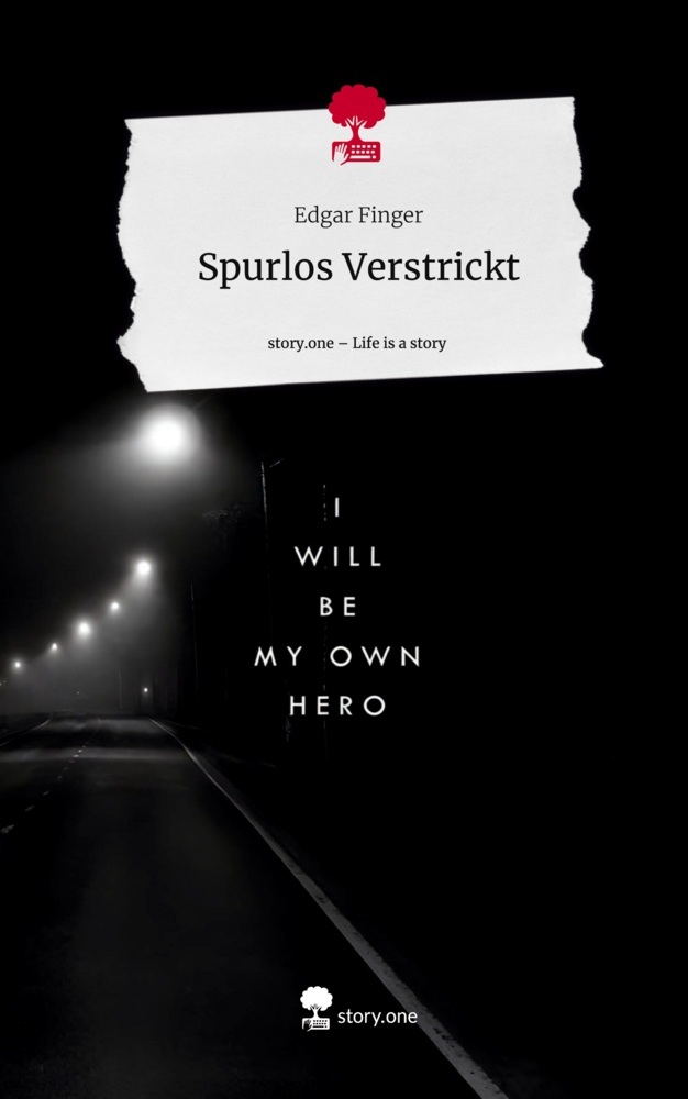 Spurlos Verstrickt. Life is a Story - story.one