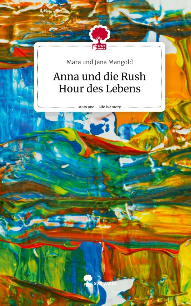 Anna und die Rush Hour des Lebens. Life is a Story - story.one