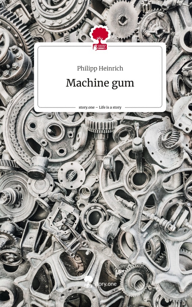 Machine gum. Life is a Story - story.one