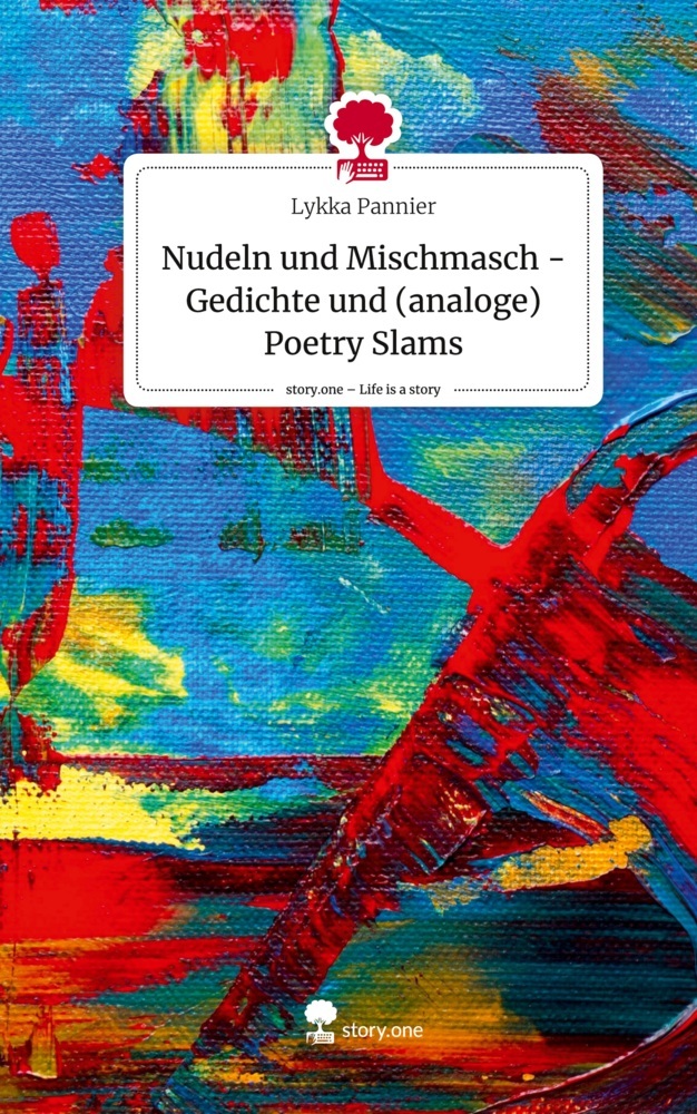 Nudeln und Mischmasch - Gedichte und (analoge) Poetry Slams. Life is a Story - story.one