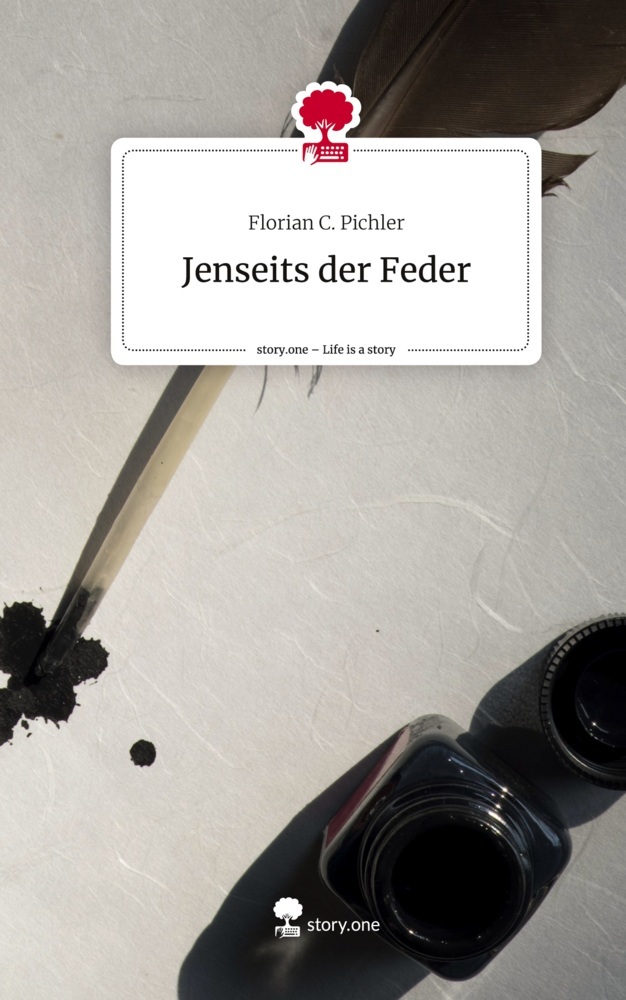 Jenseits der Feder. Life is a Story - story.one
