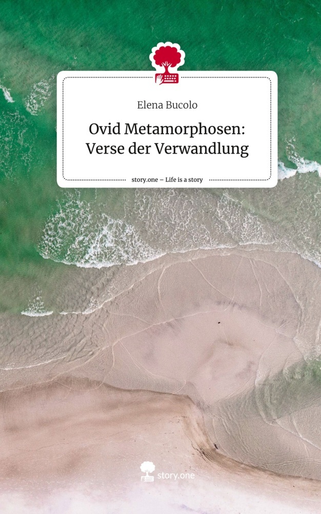 Ovid Metamorphosen: Verse der Verwandlung. Life is a Story - story.one