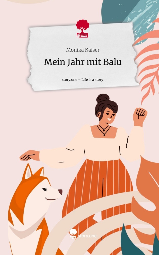 Mein Jahr mit Balu. Life is a Story - story.one