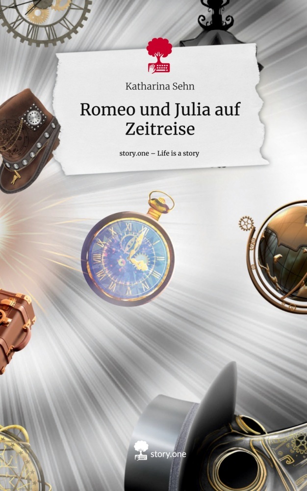 Romeo und Julia auf Zeitreise. Life is a Story - story.one
