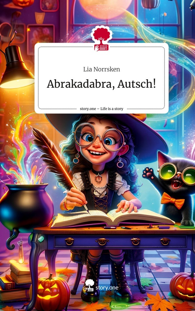 Abrakadabra, Autsch!. Life is a Story - story.one