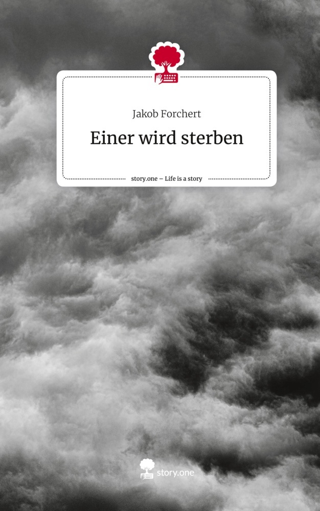 Einer wird sterben. Life is a Story - story.one