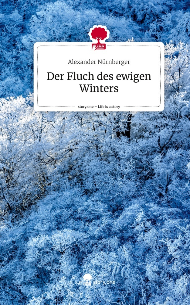 Der Fluch des ewigen Winters. Life is a Story - story.one