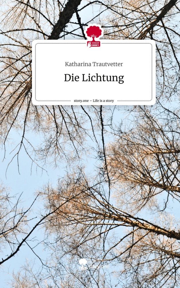 Die Lichtung. Life is a Story - story.one