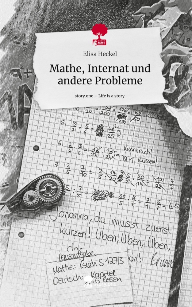 Mathe, Internat und andere Probleme. Life is a Story - story.one