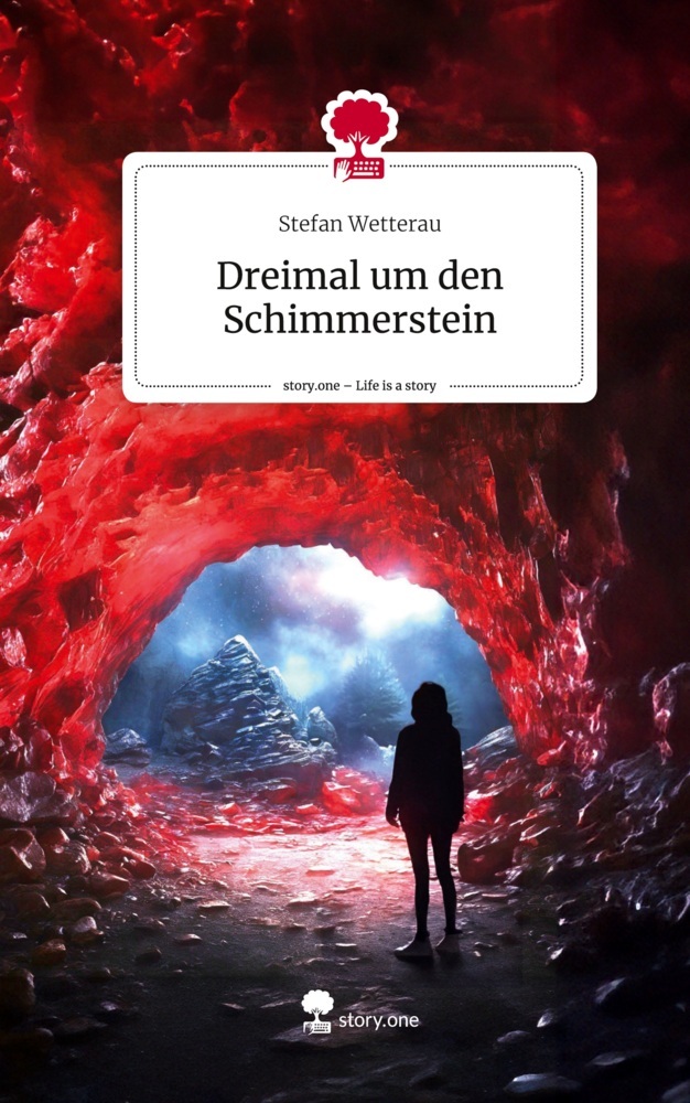 Dreimal um den Schimmerstein. Life is a Story - story.one