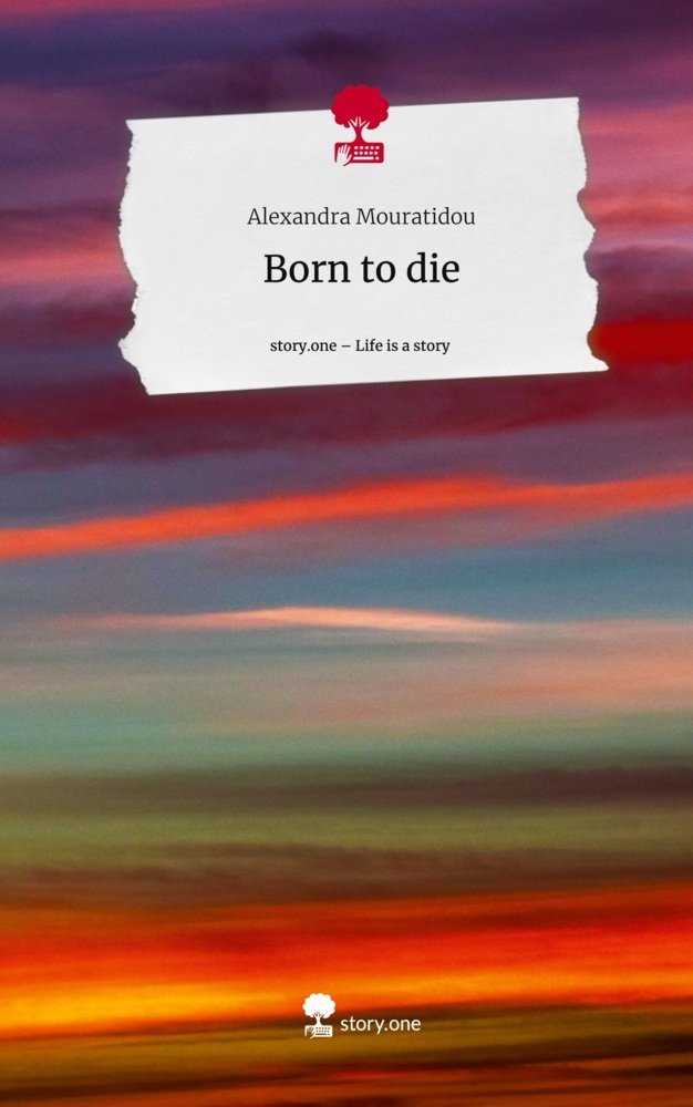 Born to die. Life is a Story - story.one