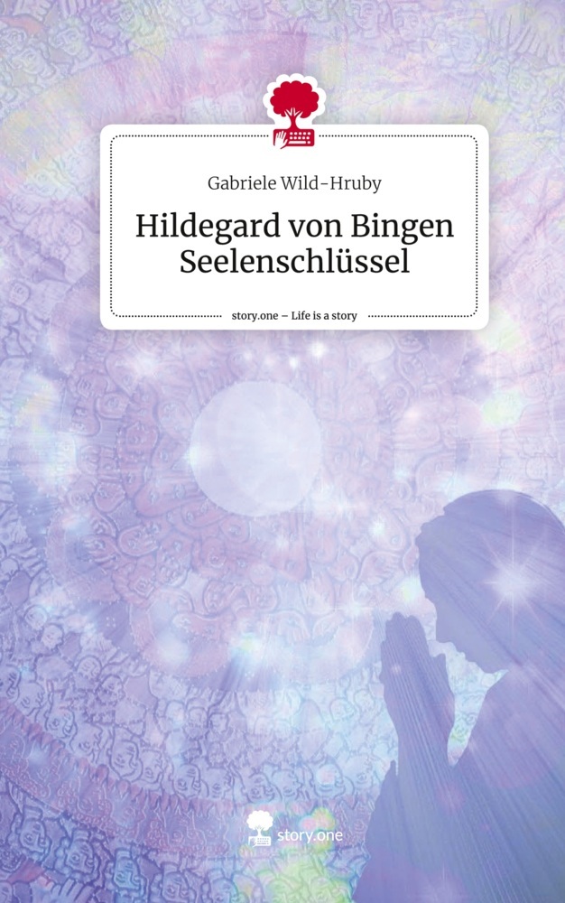 Hildegard von Bingen Seelenschlüssel. Life is a Story - story.one