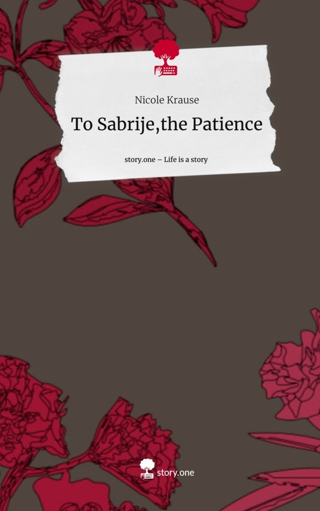 To Sabrije,the Patience. Life is a Story - story.one