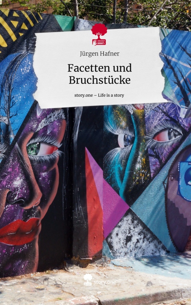Facetten und Bruchstücke. Life is a Story - story.one