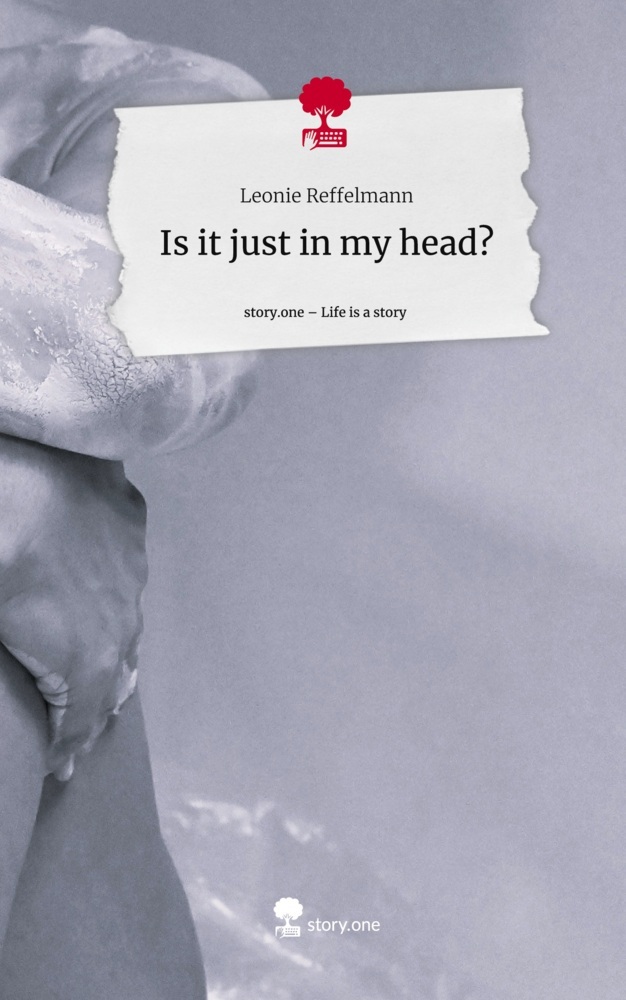 Is it just in my head?. Life is a Story - story.one