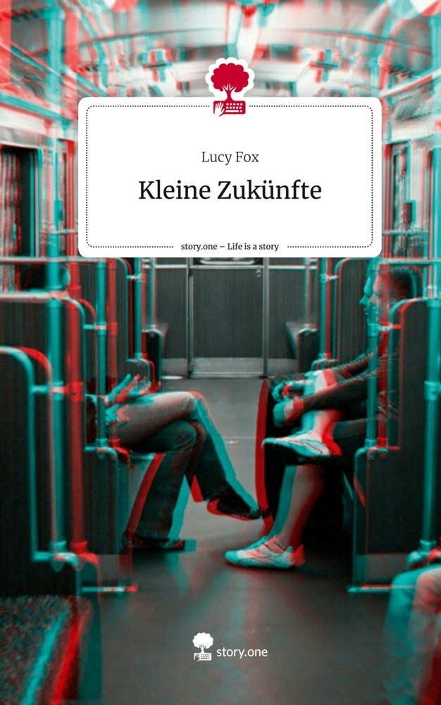 Kleine Zukünfte. Life is a Story - story.one