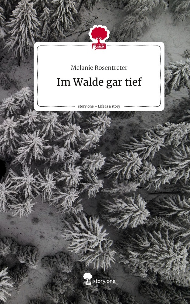 Im Walde gar tief. Life is a Story - story.one