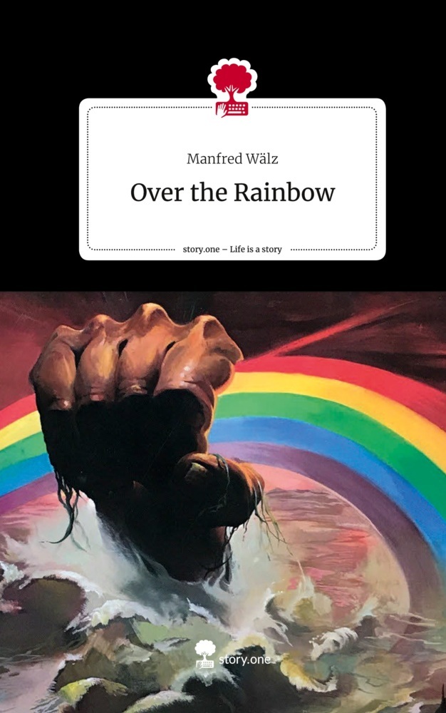 Over the Rainbow. Life is a Story - story.one