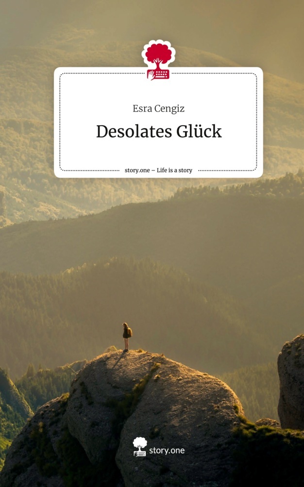 Desolates Glück. Life is a Story - story.one