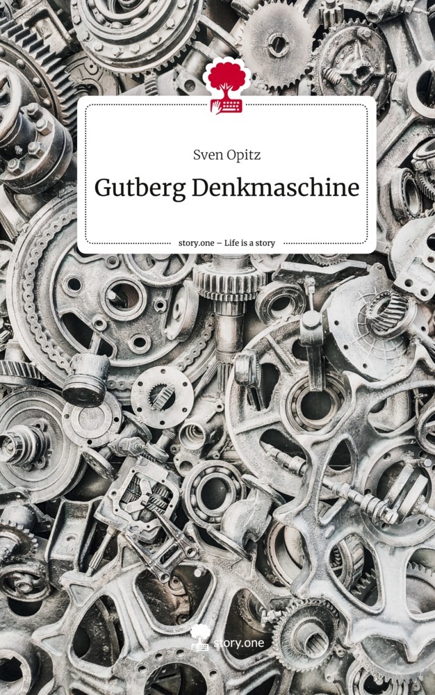 Gutberg Denkmaschine. Life is a Story - story.one