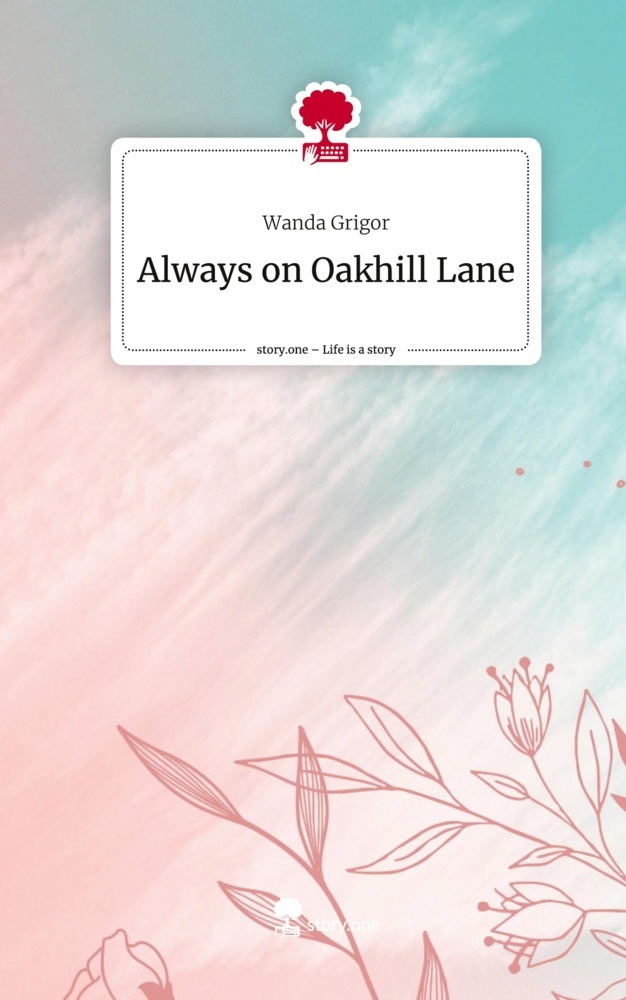 Always on Oakhill Lane. Life is a Story - story.one