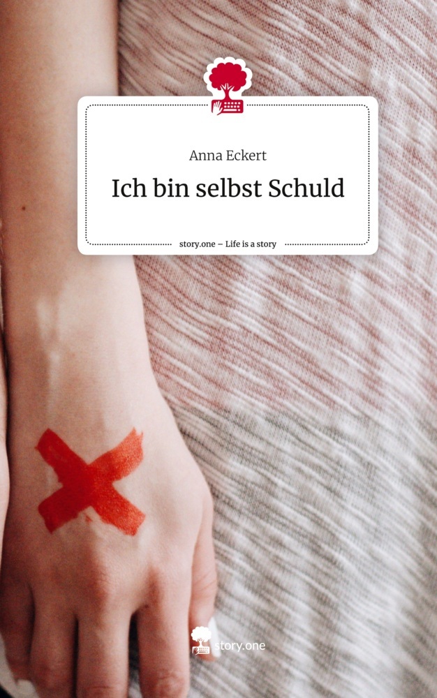 Ich bin selbst Schuld. Life is a Story - story.one