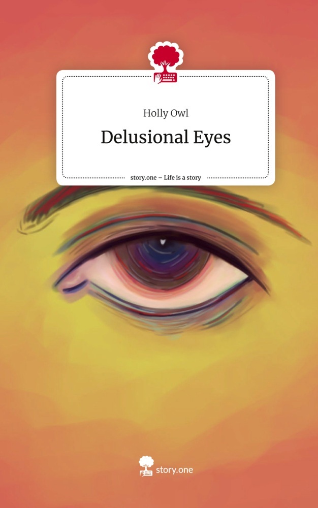 Delusional Eyes. Life is a Story - story.one