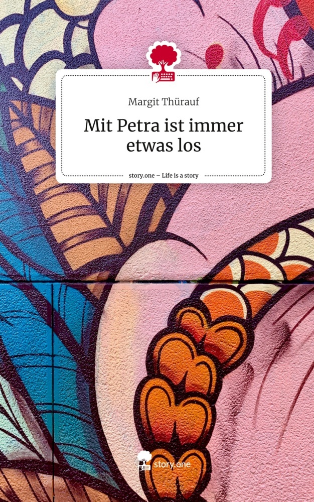 Mit Petra ist immer etwas los. Life is a Story - story.one