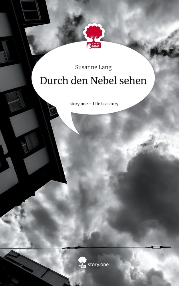 Durch den Nebel sehen. Life is a Story - story.one
