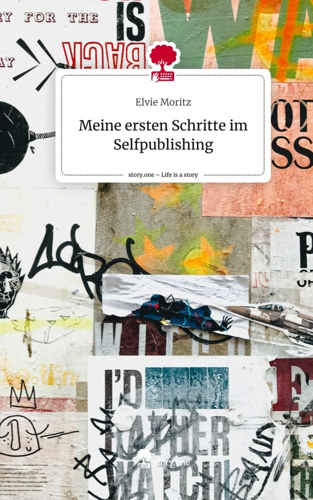 Meine ersten Schritte im Selfpublishing. Life is a Story - story.one
