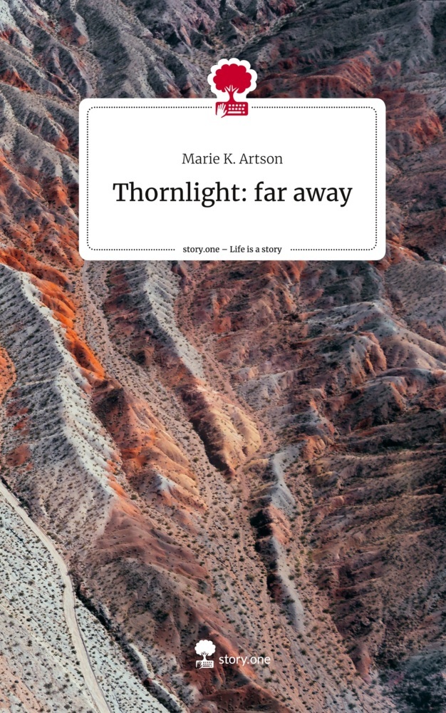 Thornlight:        far away. Life is a Story - story.one