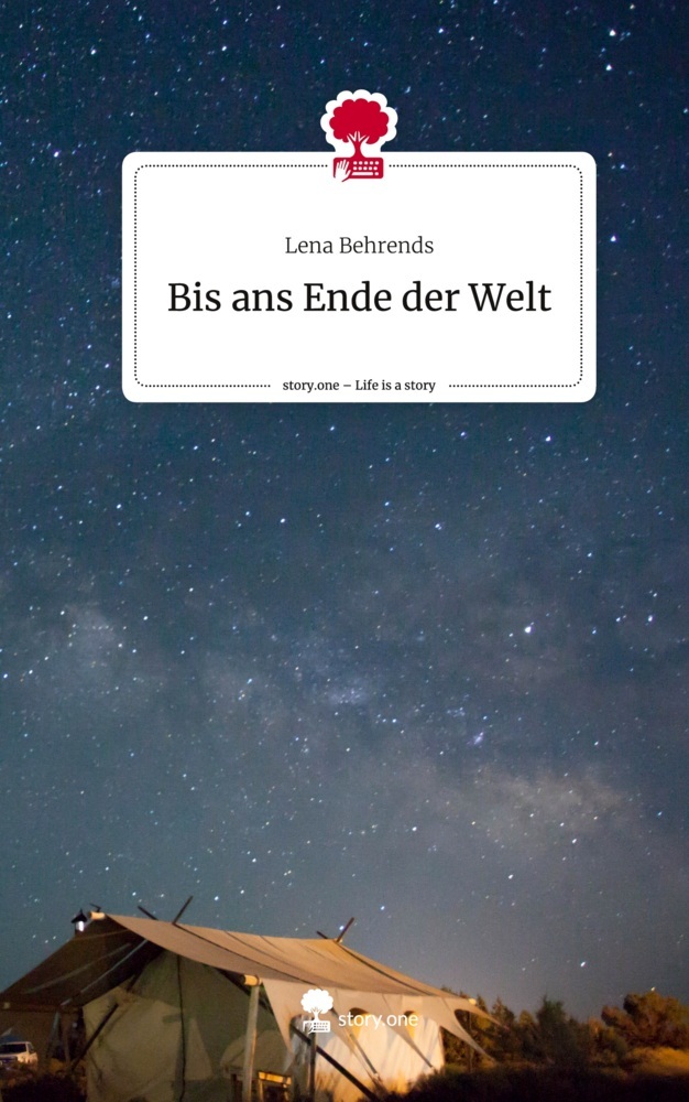 Bis ans Ende der Welt. Life is a Story - story.one