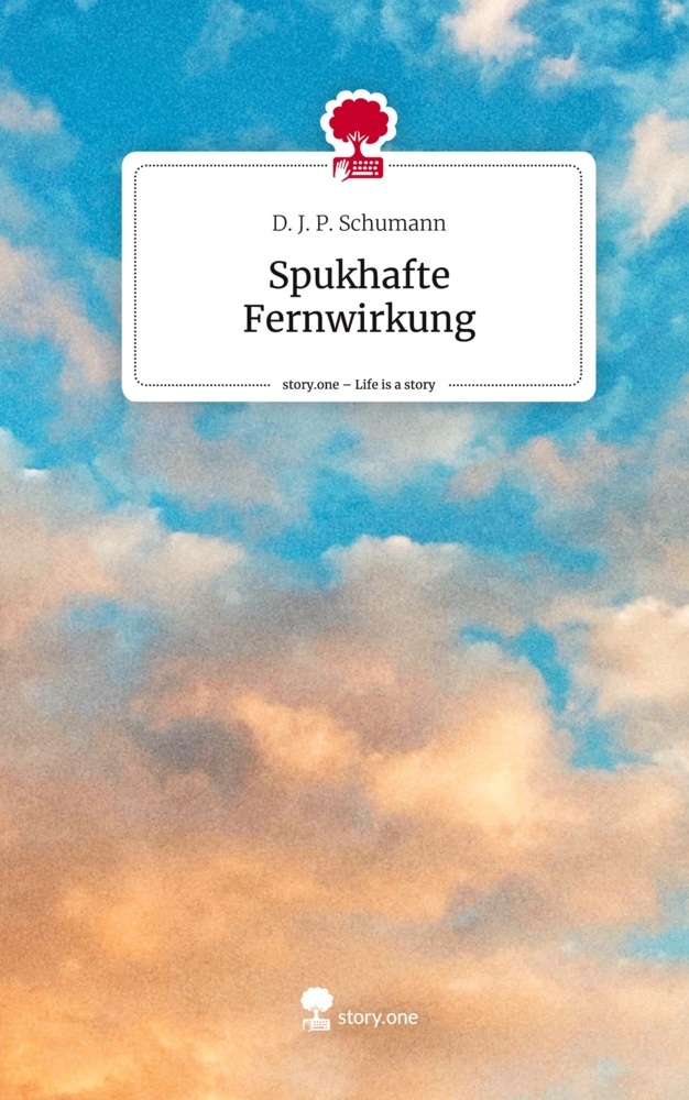 Spukhafte Fernwirkung. Life is a Story - story.one