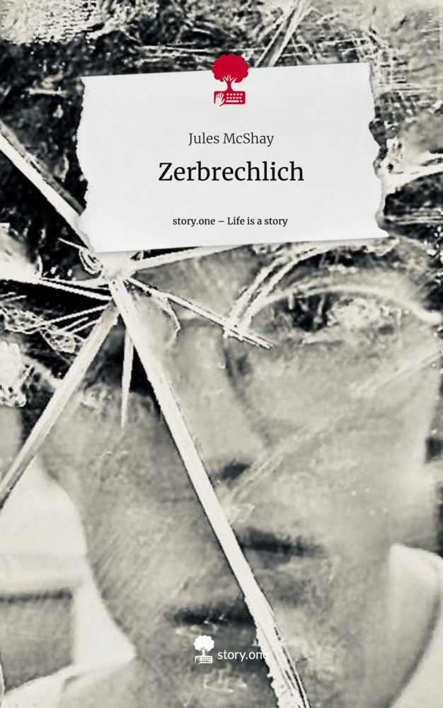 Zerbrechlich. Life is a Story - story.one