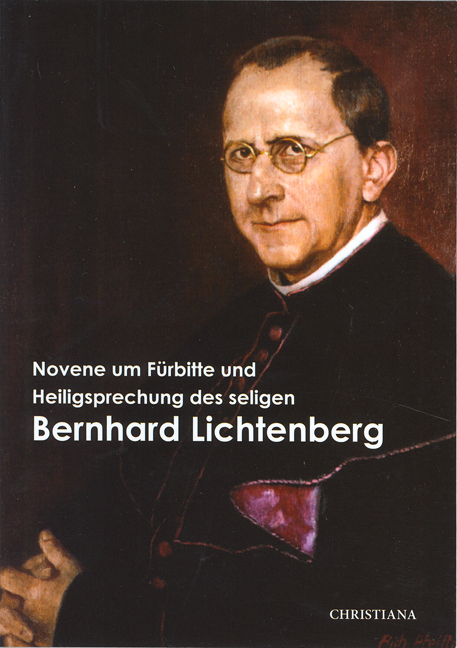 Novene um Fürbitte und Heiligsprechung des seligen Bernhard Lichtenberg