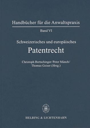 Band VI: Schweizerisches und Europäisches Patentrecht
