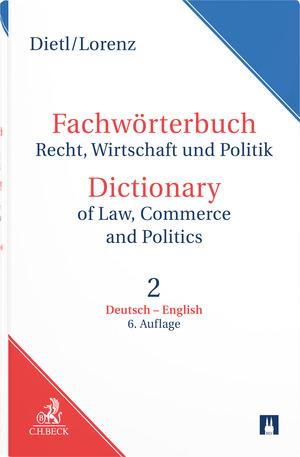 Fachwörterbuch Recht, Wirtschaft und Politik = Dictionary of Law, Commerce and Politics