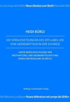 Die Voraussetzungen des Off-Label Use von Arzneimitteln in der Schweiz