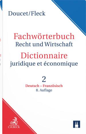 Fachwörterbuch Recht und Wirtschaft Dictionnaire juridique et économique