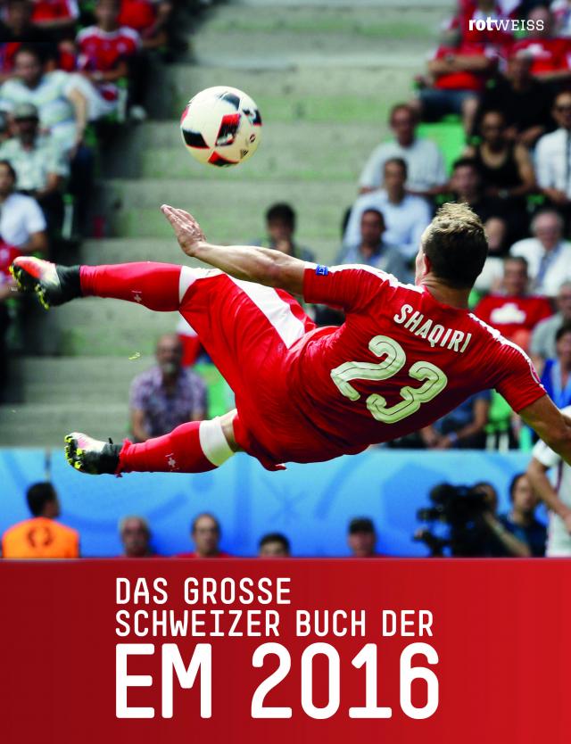 Das grosse Schweizer Buch der EM 2016
