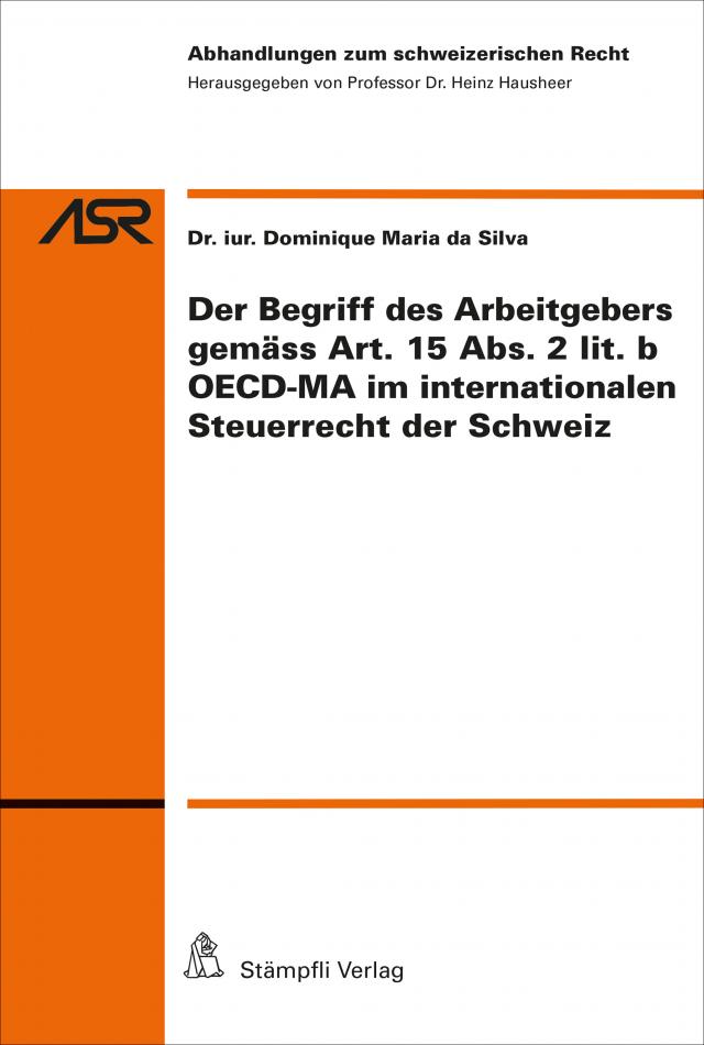 Der Begriff des Arbeitgebers gemäss Art.15 Abs.2 lit.b OECD-MA im internationalen Steuerrecht der CH