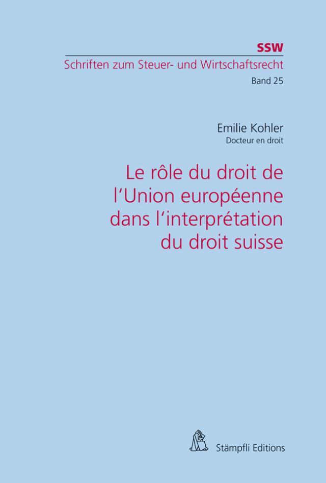 Le rôle du droit de l'Union européenne dans l'interprétation du droit suisse