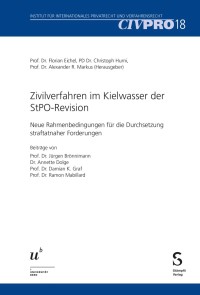 Zivilverfahren im Kielwasser der StPO-Revision CIVPRO Institut für Internationales Privatrecht und Verfahrensrecht  