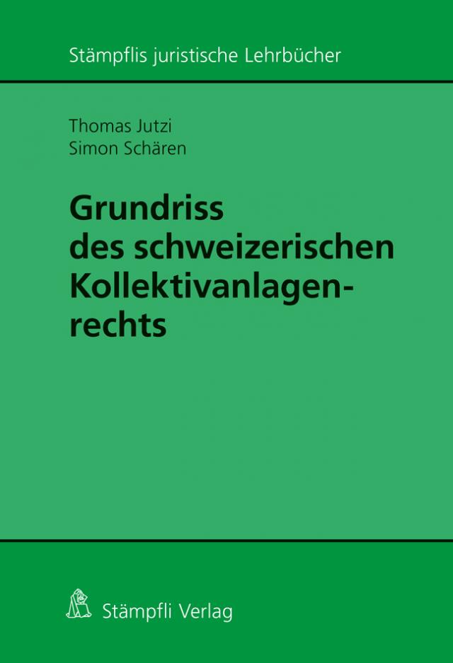 Grundriss des schweizerischen Kollektivanlagenrechts
