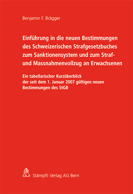 Einführung in die neuen Bestimmungen des Schweizerischen Strafgesetzbuches zum Sanktionensystem und zum Straf- und Massnahmenvollzug an Erwachsenen