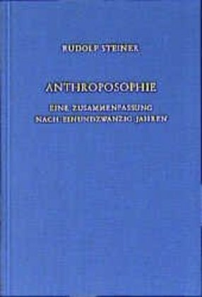Anthroposophie, Eine Zusammenfassung nach 21 Jahren