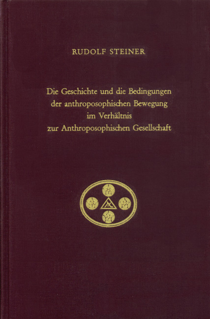 Die Geschichte und die Bedingungen der anthroposophischen Bewegung im Verhältnis zur Anthroposophischen Gesellschaft