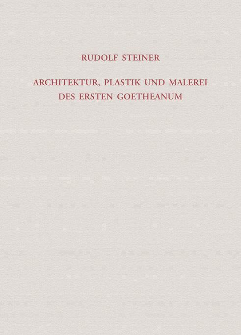 Architektur, Plastik und Malerei des Ersten Goetheanum