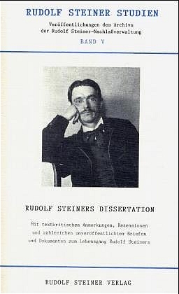 Rudolf Steiners Dissertation und die erweiterte Buchausgabe 
